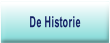 De Historie.